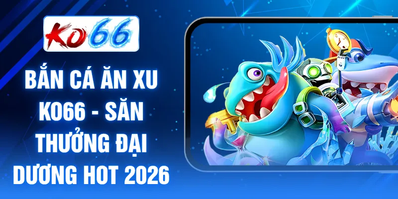 Bắn cá ăn xu