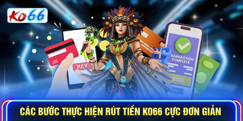 Các bước thực hiện rút tiền KO66 cực đơn giản