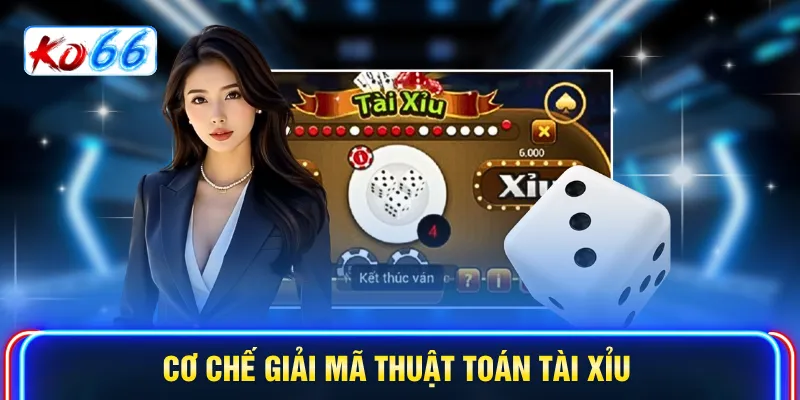 Cơ chế giải mã thuật toán tài xỉu
