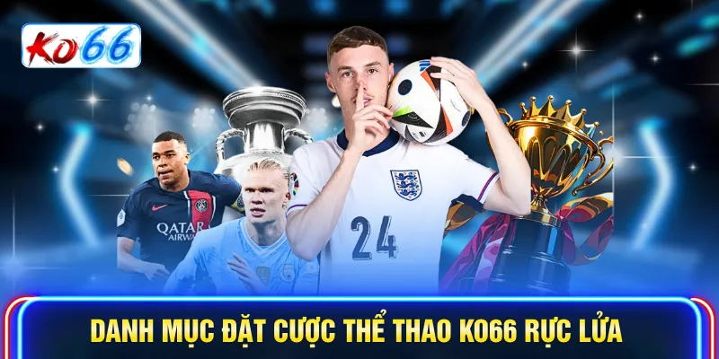Danh mục đặt cược Thể thao KO66 rực lửa
