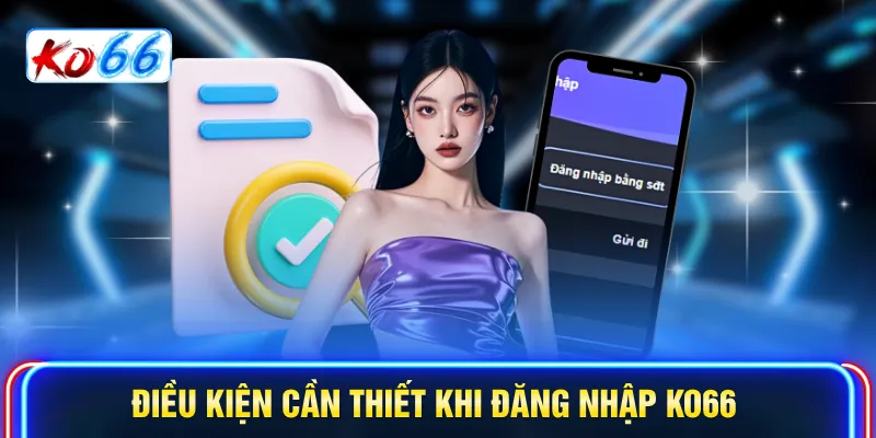 Điều kiện cần thiết khi đăng nhập KO66
