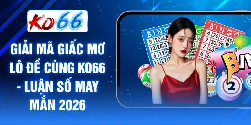 Giải mã giấc mơ lô đề
