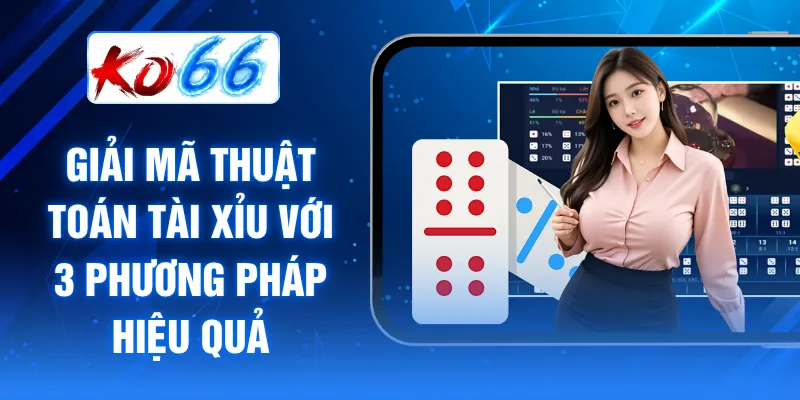 Giải mã thuật toán tài xỉu