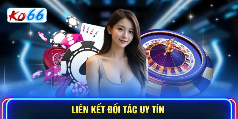 Liên kết đối tác uy tín 