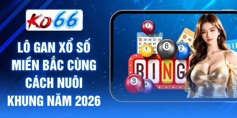Lô gan xổ số miền Bắc