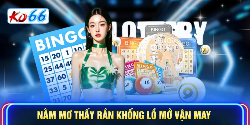 Nằm mơ thấy rắn khổng lồ mở vận may