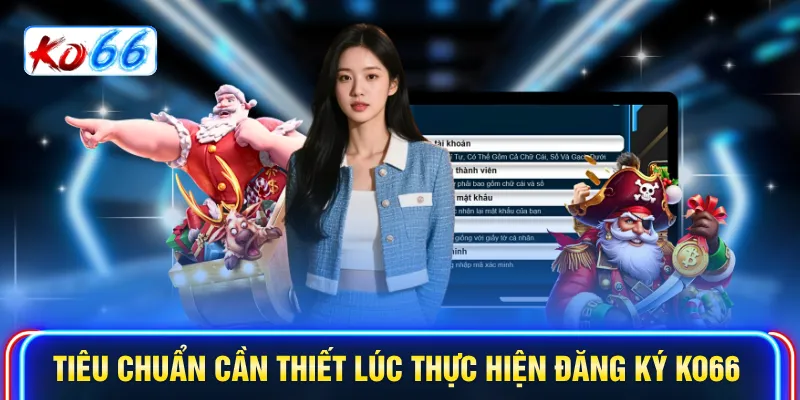 Tiêu chuẩn cần thiết lúc thực hiện đăng ký KO66